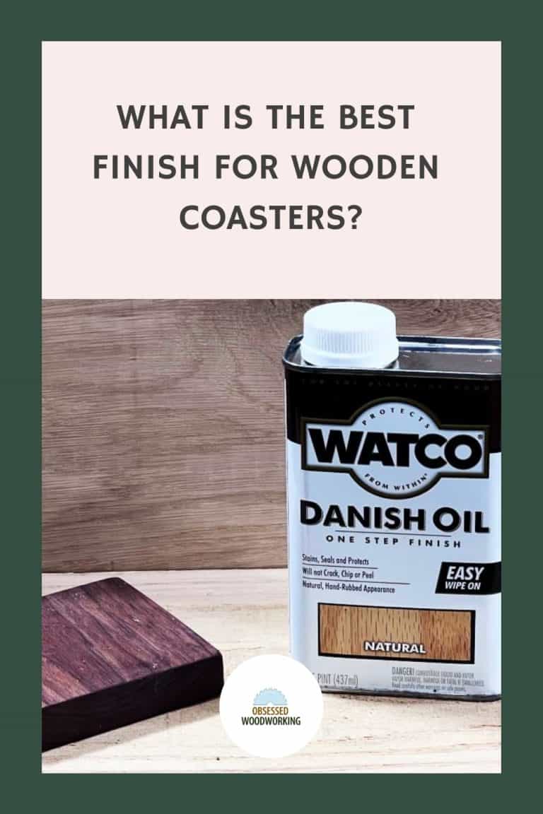 What Is The Best Finish For Wooden Coasters?