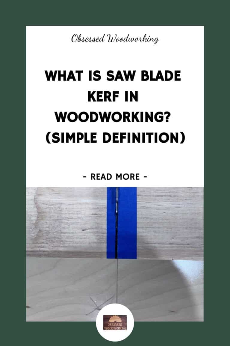 What Is Saw Blade Kerf In Woodworking? (Simple Definition)