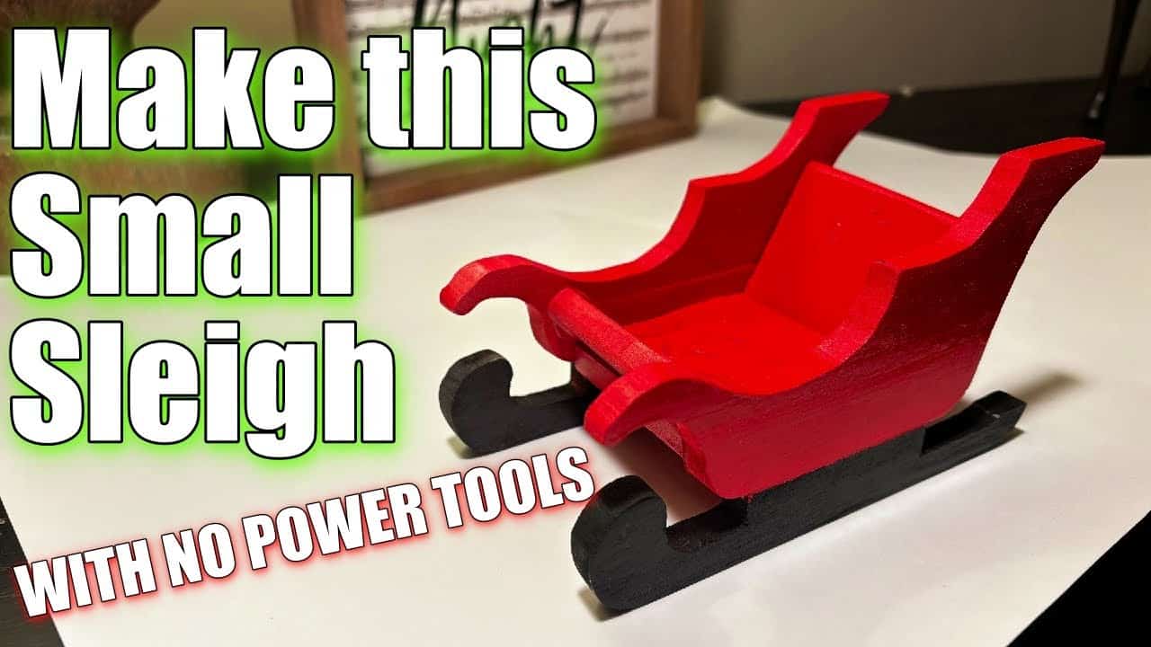 video thumbnail for 'Make This Wooden Christmas Sleigh using NO POWER TOOLS'
